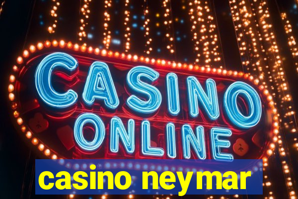 casino neymar