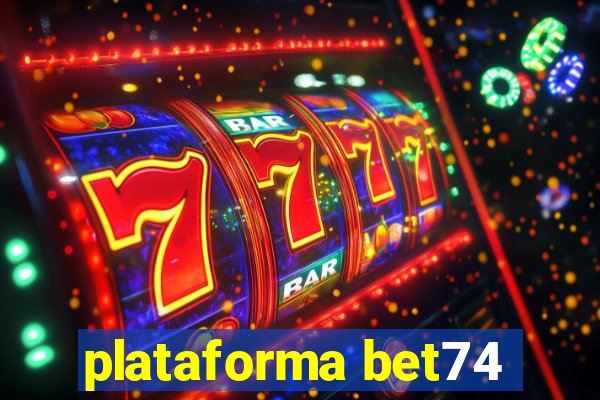 plataforma bet74