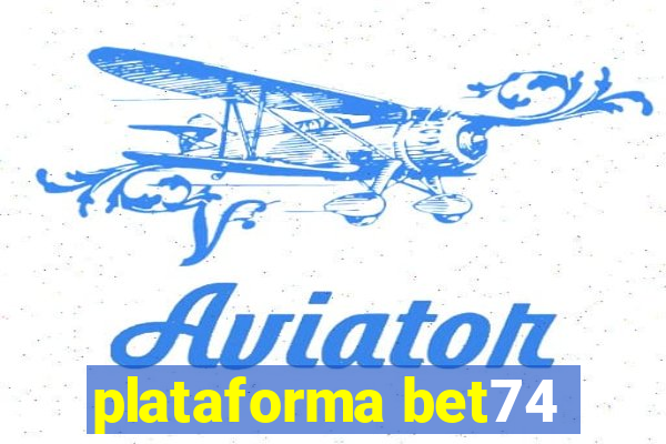 plataforma bet74