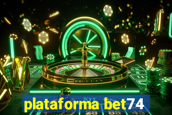 plataforma bet74