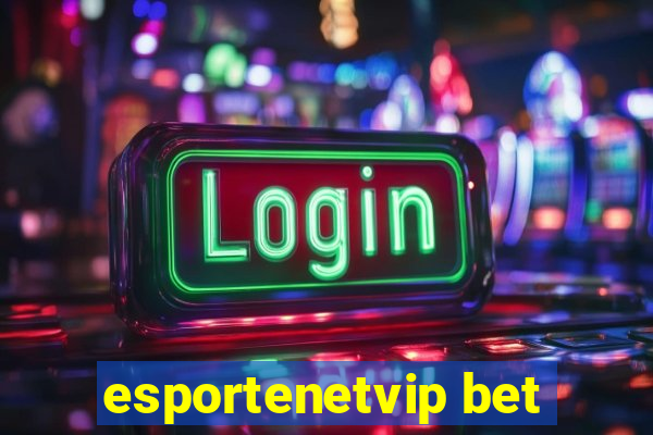 esportenetvip bet