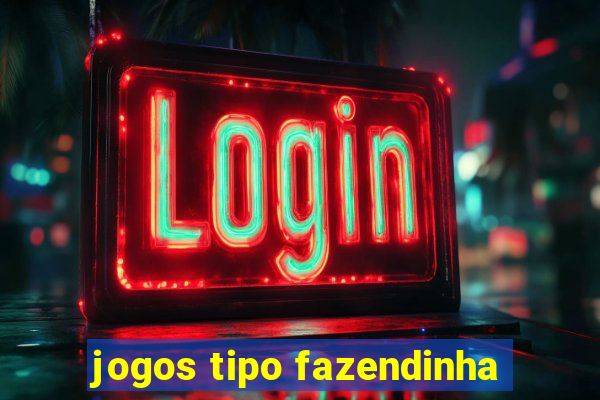 jogos tipo fazendinha