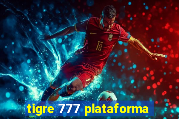 tigre 777 plataforma