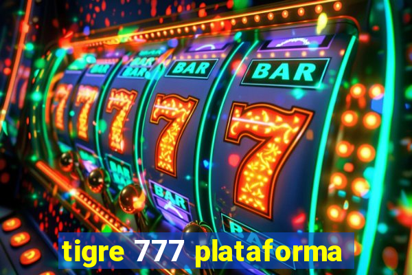 tigre 777 plataforma