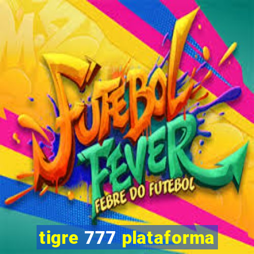 tigre 777 plataforma