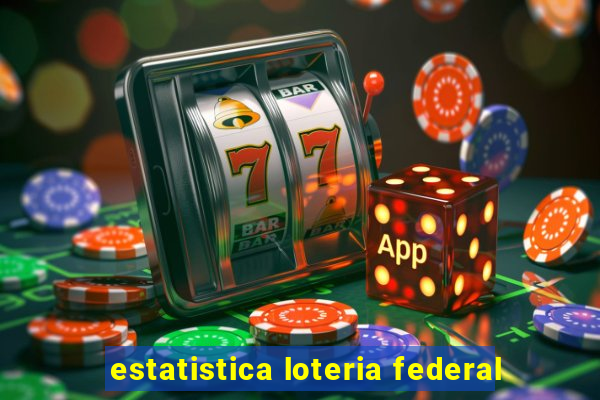 estatistica loteria federal