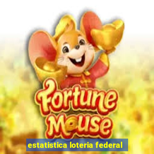 estatistica loteria federal