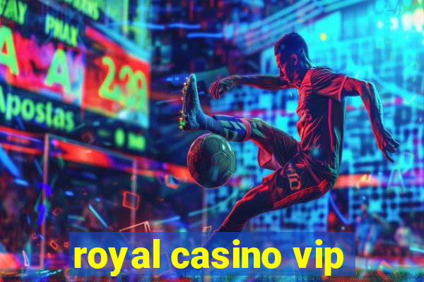 royal casino vip