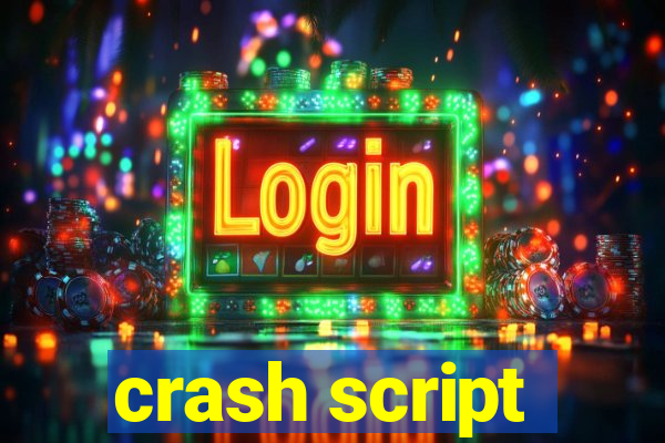 crash script