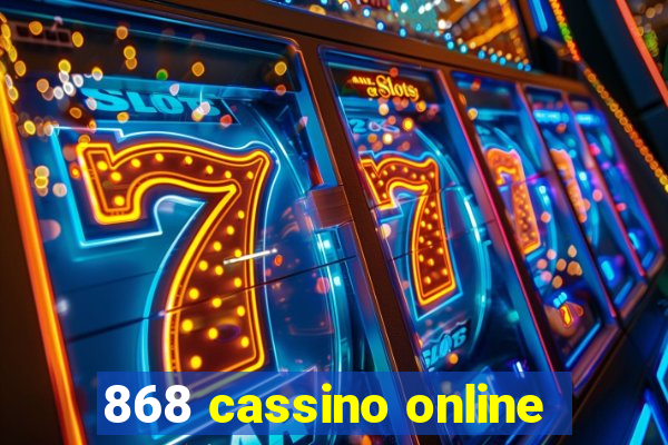 868 cassino online