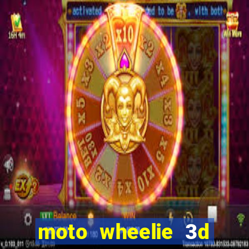 moto wheelie 3d dinheiro infinito 2024