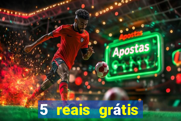 5 reais grátis para apostar cassino