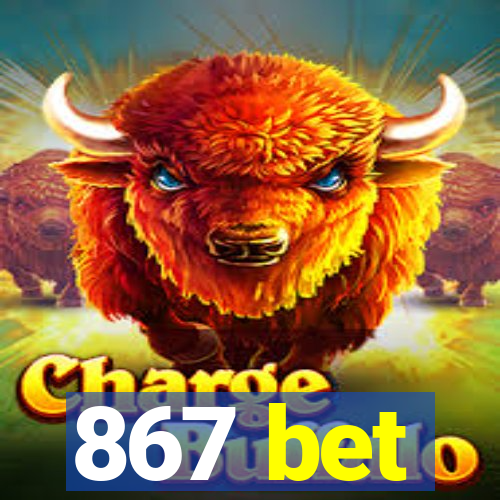 867 bet