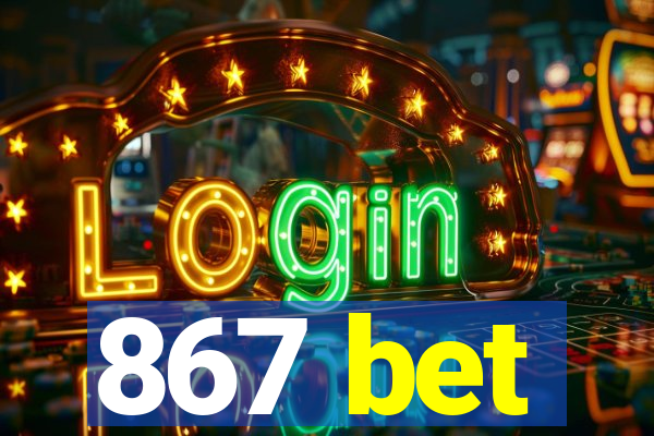 867 bet