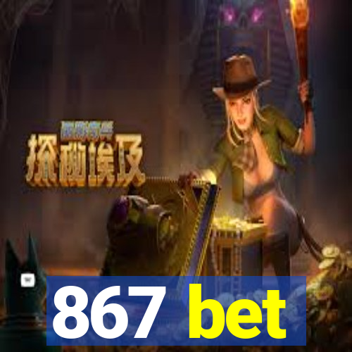 867 bet