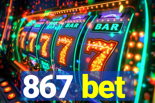 867 bet