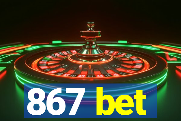 867 bet