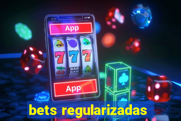 bets regularizadas