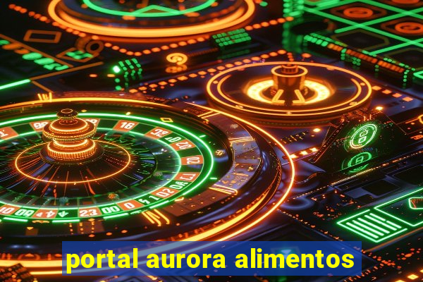 portal aurora alimentos