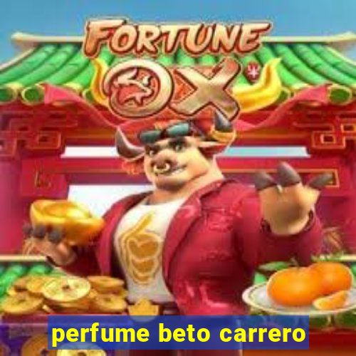 perfume beto carrero