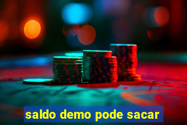 saldo demo pode sacar