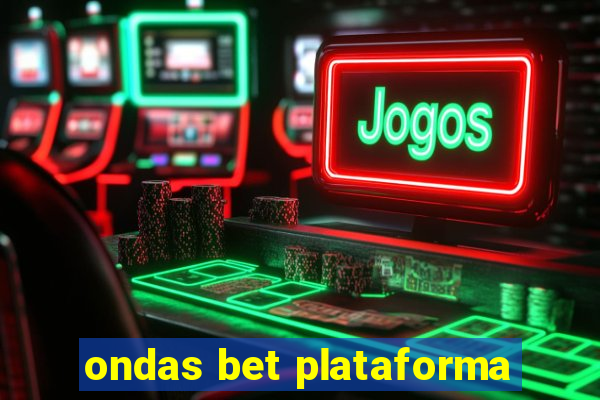 ondas bet plataforma