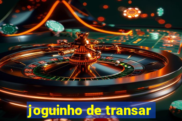 joguinho de transar