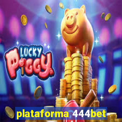 plataforma 444bet