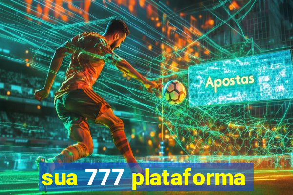 sua 777 plataforma