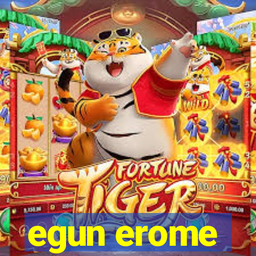 egun erome