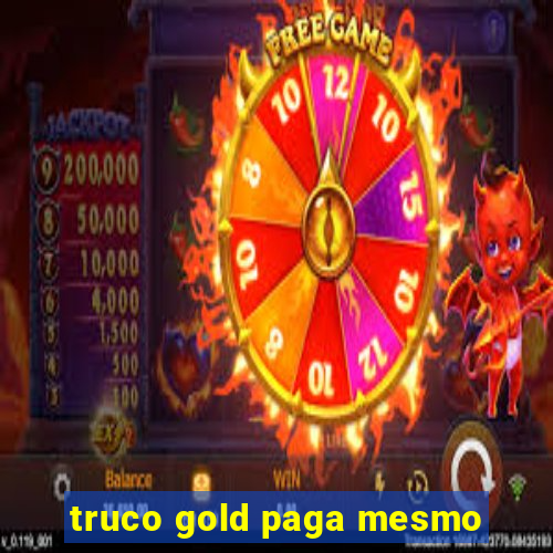 truco gold paga mesmo