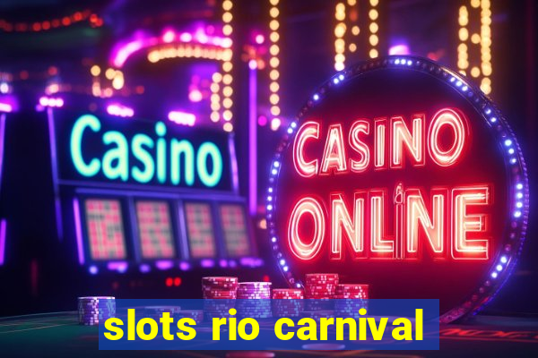 slots rio carnival