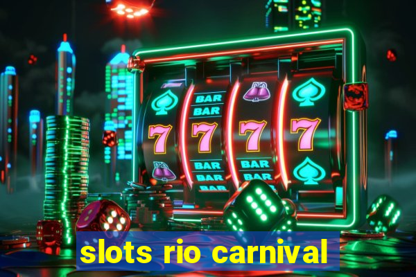 slots rio carnival