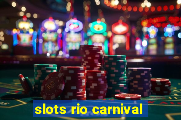 slots rio carnival