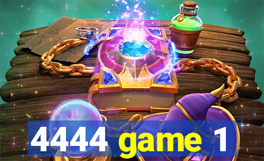 4444 game 1