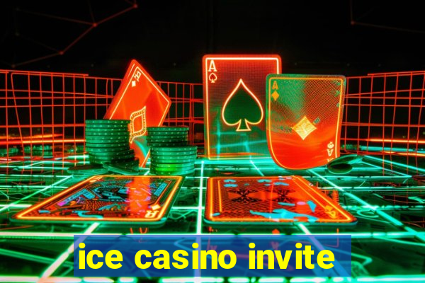 ice casino invite