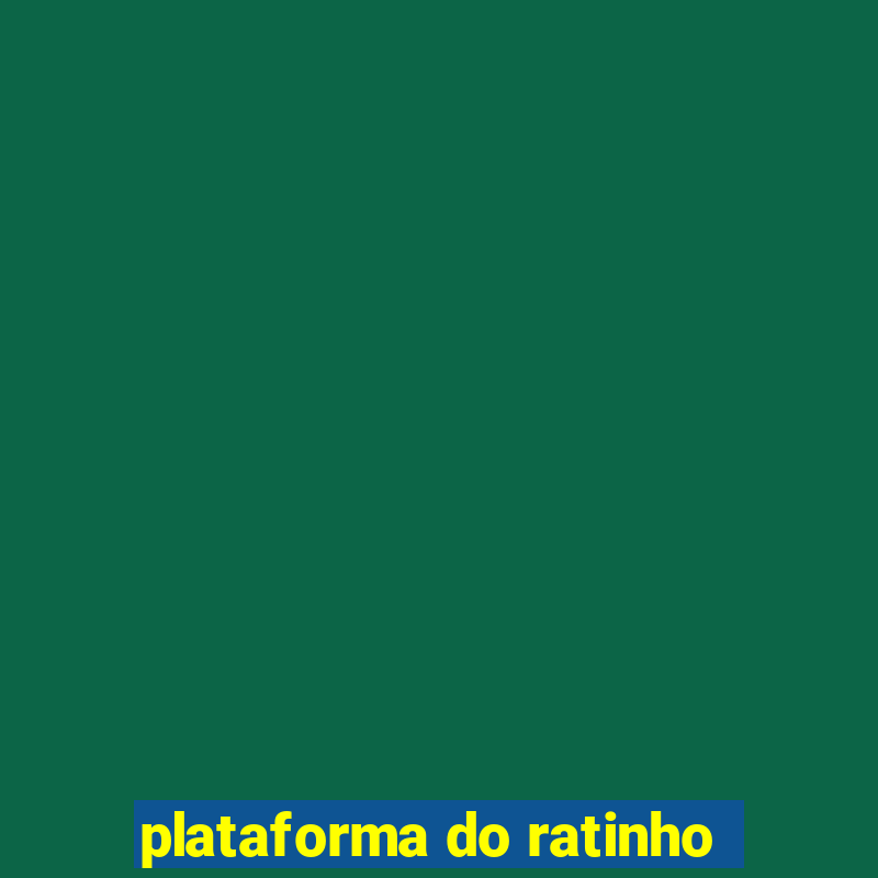 plataforma do ratinho