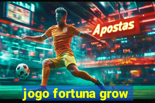 jogo fortuna grow