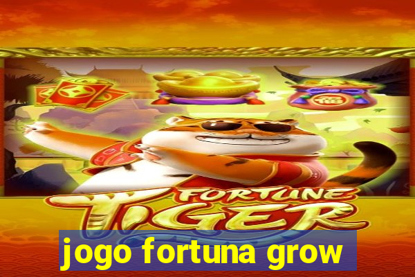 jogo fortuna grow