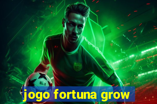 jogo fortuna grow