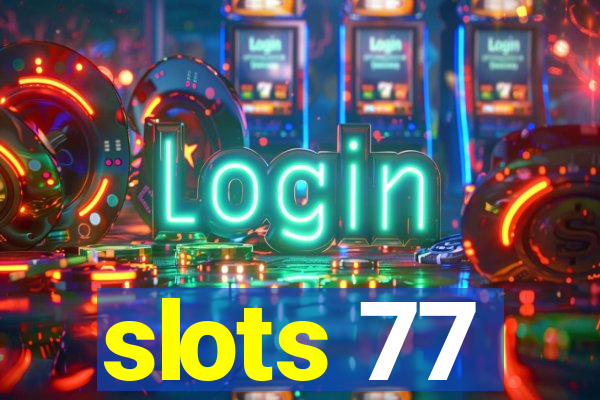 slots 77