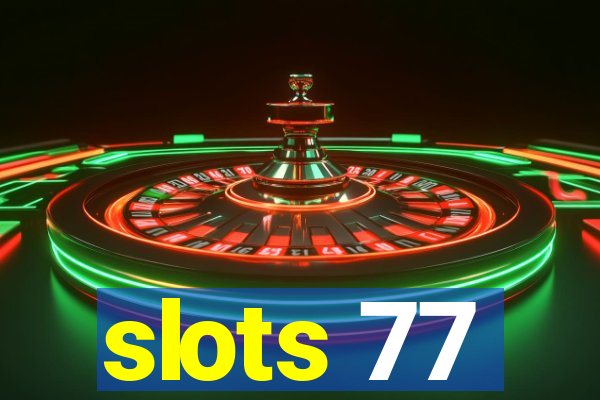 slots 77