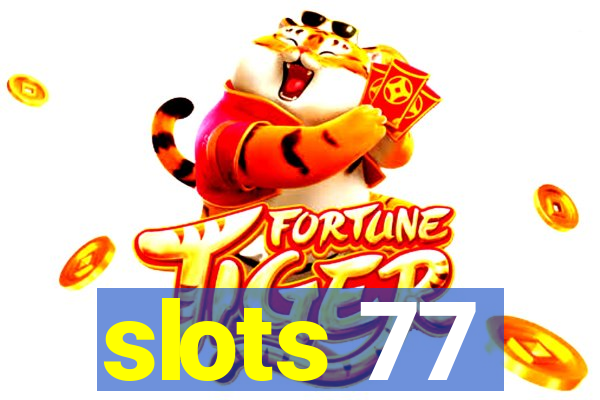 slots 77