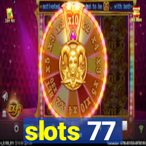 slots 77