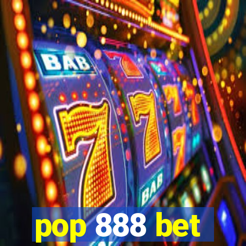 pop 888 bet