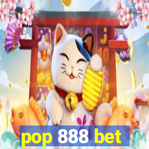 pop 888 bet