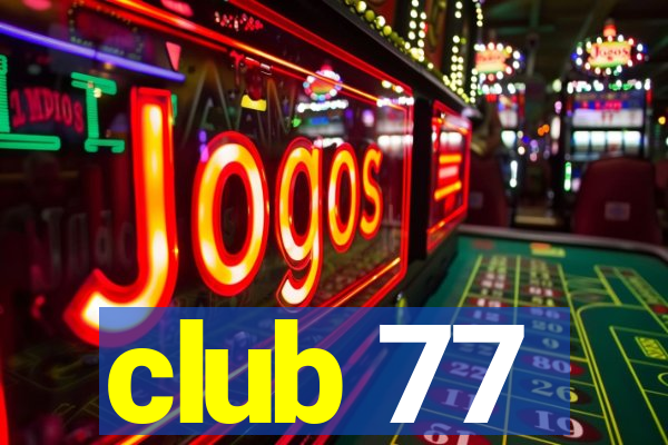 club 77