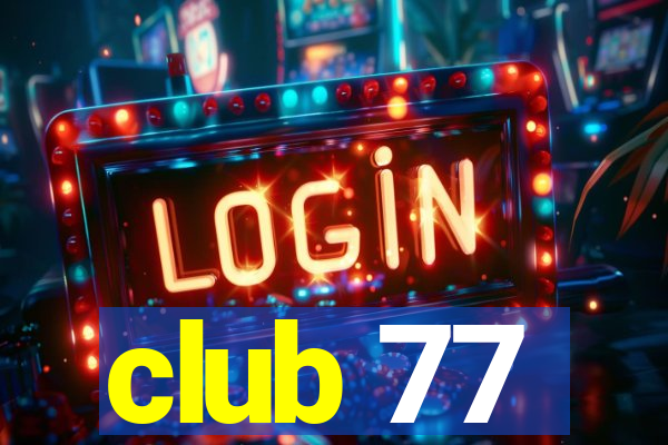 club 77