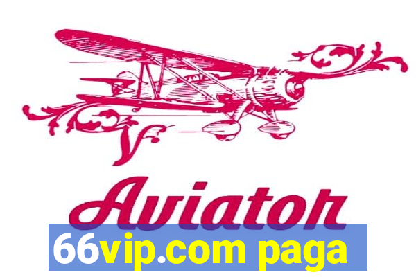 66vip.com paga