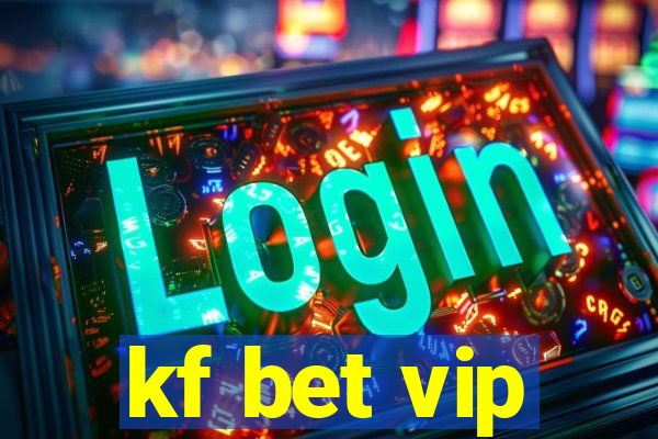 kf bet vip